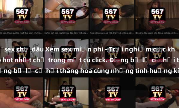 sex chị dâu Xem sex miễn phí - Trải nghiệm cực khoái với hàng ngàn video hot nhất chỉ trong một cú click. Đừng bỏ lỡ cơ hội thăng hoa cùng những tình huống kích thích!