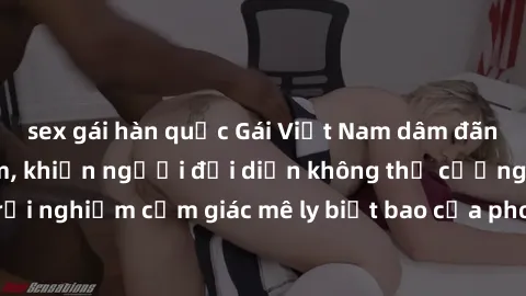sex gái hàn quốc Gái Việt Nam dâm đãng làm tình say đắm, khiến người đối diện không thể cưỡng lại được. Hãy trải nghiệm cảm giác mê ly biết bao của phong cách yêu đương đậm chất dân tộc!