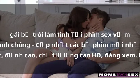 gái bị trói làm tình Tải phim sex về máy miễn phí và nhanh chóng - Cập nhật các bộ phim mới nhất, đỉnh cao, chất lượng cao HD, đáng xem. Hãy trải nghiệm ngay!