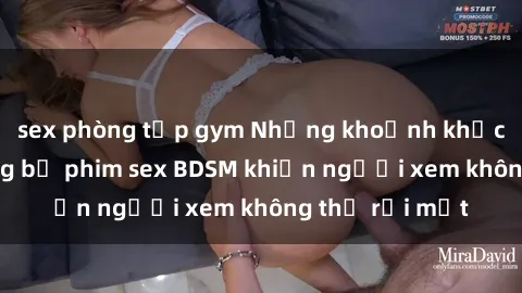 sex phòng tập gym Những khoảnh khắc hấp dẫn trong bộ phim sex BDSM khiến người xem không thể rời mắt