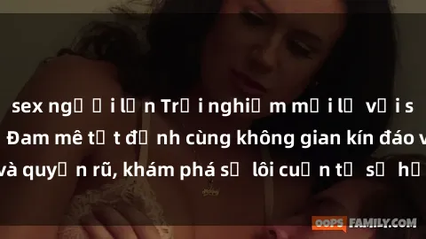 sex người lớn Trải nghiệm mới lạ với sex phòng thay đồ: Đam mê tột đỉnh cùng không gian kín đáo và quyến rũ, khám phá sự lôi cuốn từ sự hấp dẫn của nơi này.