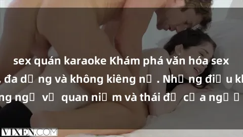 sex quán karaoke Khám phá văn hóa sex Bắc Âu: Sự tự do, đa dạng và không kiêng nể. Những điều không ngờ về quan niệm và thái độ của người Bắc Âu đối với tình dục.