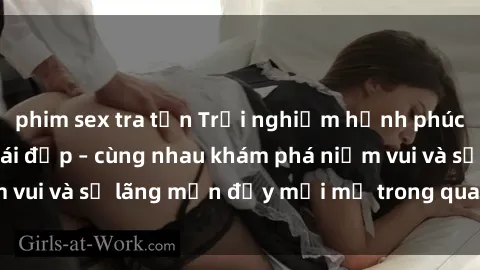 phim sex tra tấn Trải nghiệm hạnh phúc khi làm tình với gái đẹp – cùng nhau khám phá niềm vui và sự lãng mạn đầy mới mẻ trong quan hệ của bạn.