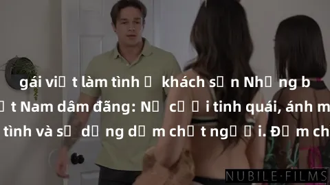 gái việt làm tình ở khách sạn Những bí mật của gái Việt Nam dâm đãng: Nụ cười tinh quái, ánh mắt gợi tình và sự dụng dẫm chết người. Đắm chìm trong vòng xoay đam mê!
