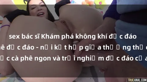 sex bác sĩ Khám phá không khí độc đáo tại sex quán cà phê độc đáo - nơi kết hợp giữa thưởng thức cà phê ngon và trải nghiệm độc đáo của không gian sex shop.