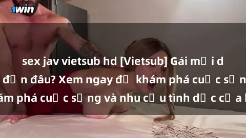 sex jav vietsub hd [Vietsub] Gái mại dâm châu Á hấp dẫn đến đâu? Xem ngay để khám phá cuộc sống và nhu cầu tình dục của họ!