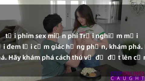 tải phim sex miễn phí Trải nghiệm mới lạ: Sex trong xe hơi đem lại cảm giác hưng phấn, khám phá. Hãy khám phá cách thú vị để đốt lên cảm xúc trong cuộc tình!
