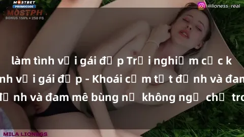 làm tình với gái đẹp Trải nghiệm cực kỳ thú vị khi làm tình với gái đẹp - Khoái cảm tột đỉnh và đam mê bùng nổ không ngờ chỉ trong một đêm!