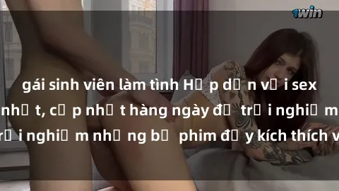 gái sinh viên làm tình Hấp dẫn với sex hentai vietsub mới nhất, cập nhật hàng ngày để trải nghiệm những bộ phim đầy kích thích và hấp dẫn.