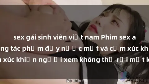 sex gái sinh viên việt nam Phim sex anime đỉnh cao: Những tác phẩm đầy nước mắt và cảm xúc khiến người xem không thể rời mắt khỏi màn hình